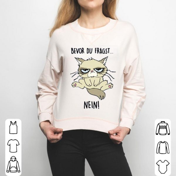Grumpy Bevor Du Fragst Nein Shirt