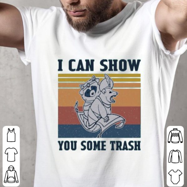 I Can Show You Some Trash Raccoon And Possum Shirt