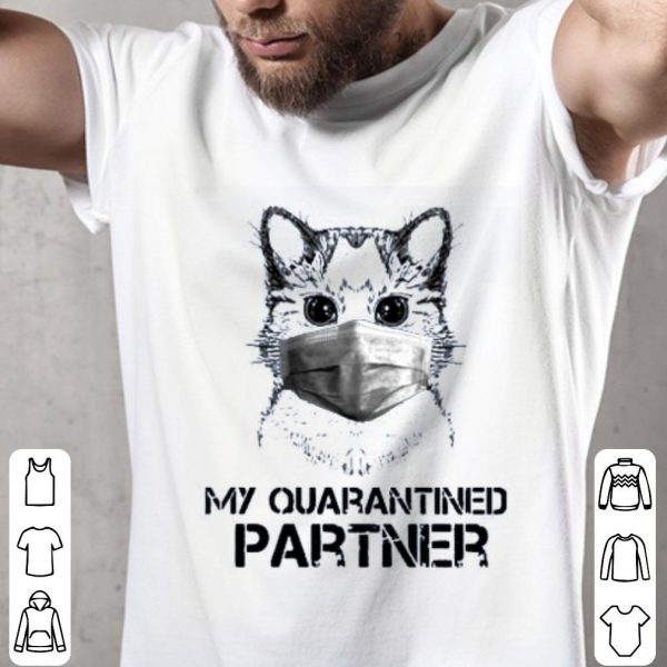 Cat Face Mask My Quarantined Partner Shirt