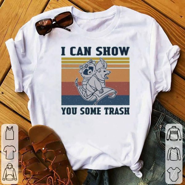I Can Show You Some Trash Raccoon And Possum Shirt
