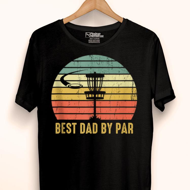 Best Dad By Par Disc Golf For Men Father's Day Shirt