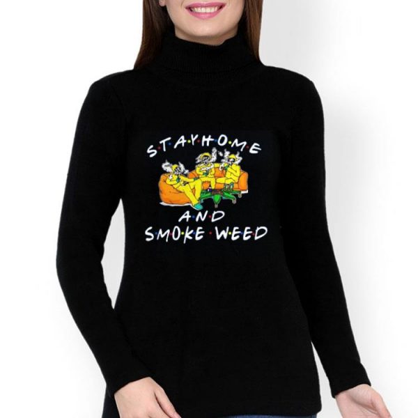 Stay Home And Smoke Weed Friends Shirt