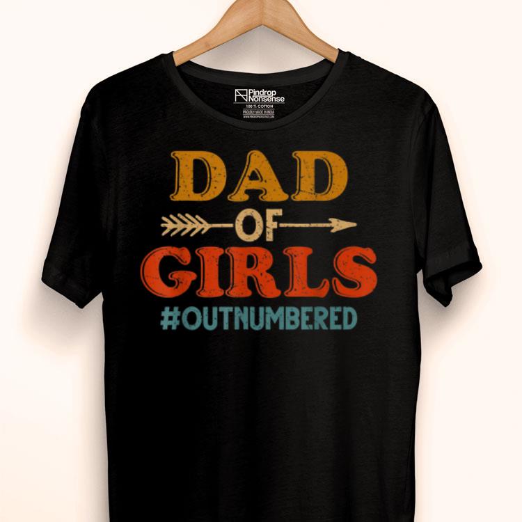 Dad Of Girls Outnumbered Vintage Father's Day Shirt