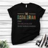The Dadalorian Like A Dad Just Way Cooler Shirt