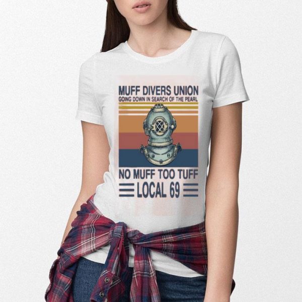Muff Divers Union Going Down In Search Of The Pearl No Muff Too Tuff Local 69 Vintage Shirt