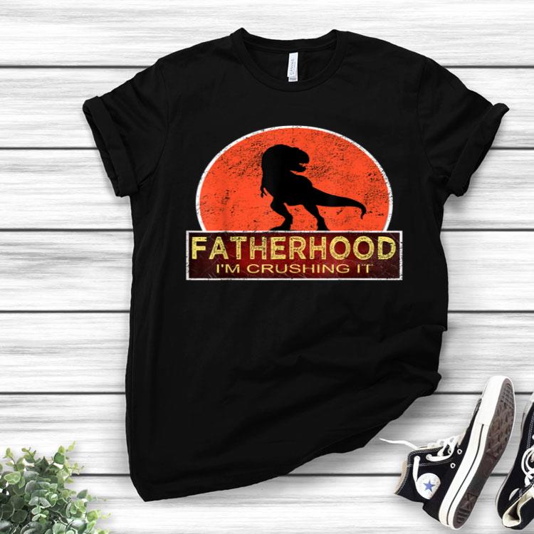 Fatherhood Crushing It Father's Day Gift Vintage Dinosaur Shirt
