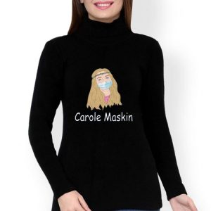 Carole Face Mask Carole Maskin Shirt