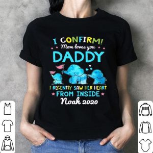 Elephant I Confirm Mom Loves You Daddy I Recently Saw Her Heart From Inside Shirt