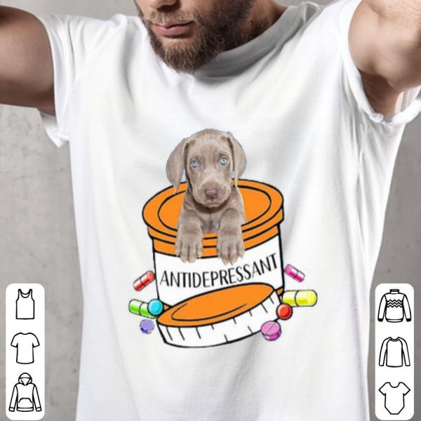 Weimaraner Antidepressant Shirt