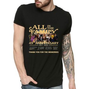 All In The Family 49th Anniversary 1971-2020 Thank You For The Memories Shirt