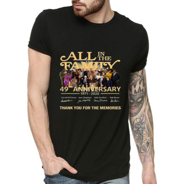All In The Family 49th Anniversary 1971-2020 Thank You For The Memories Shirt