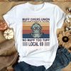 Muff Divers Union Going Down In Search Of The Pearl No Muff Too Tuff Local 69 Vintage Shirt