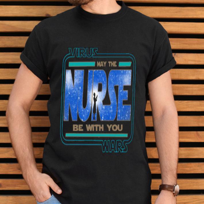 The Nurse Be With You Virus Wars Shirt