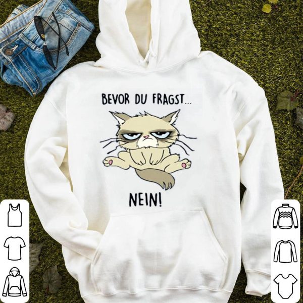 Grumpy Bevor Du Fragst Nein Shirt