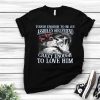 Tough Enough To Be An Asshole’s Wife Crazy Enough To Love Him Shirt