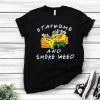 Stay Home And Smoke Weed Friends Shirt
