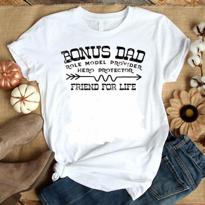 Father's Day Bonus Dad Friend For Life Step Dad Shirt