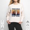 Golf Your Hole Is My Goal Vintage Shirt