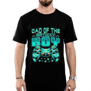 Gamer Boy Dad Of The Birthday Boy Daddy Gaming Father Shirt