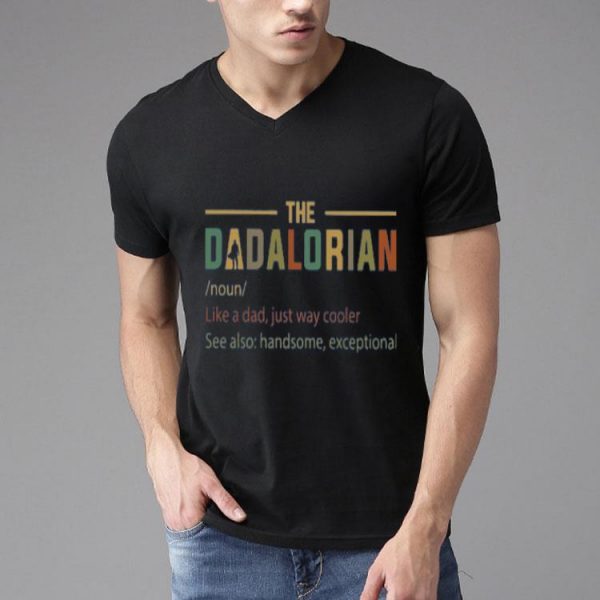 The Dadalorian Like A Dad Just Way Cooler Shirt