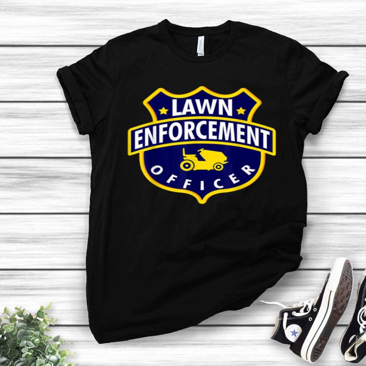 Lawn Enforcement Officer Funny Lawnmower Police Fathers Day Shirt