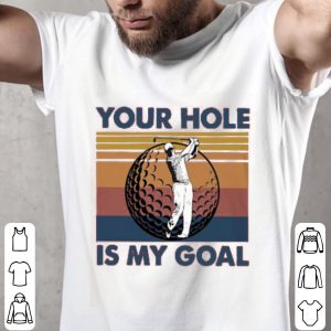 Golf Your Hole Is My Goal Vintage Shirt