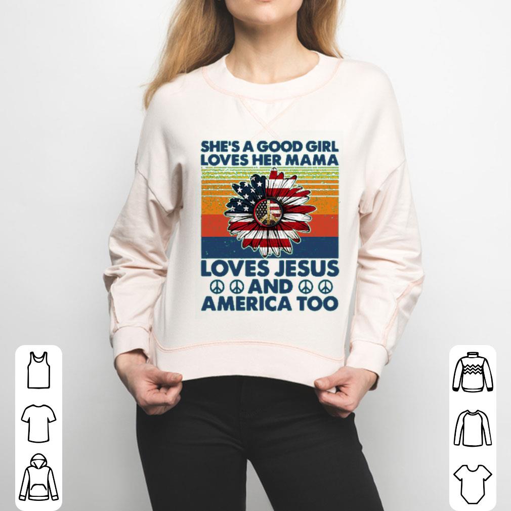She’s A Good Girl Loves Her Mama Loves Jesus And America Too Vintage Version.png Shirt