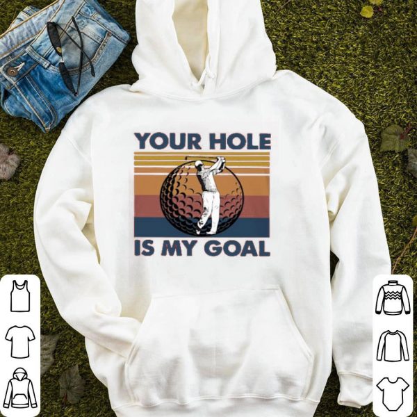Golf Your Hole Is My Goal Vintage Shirt