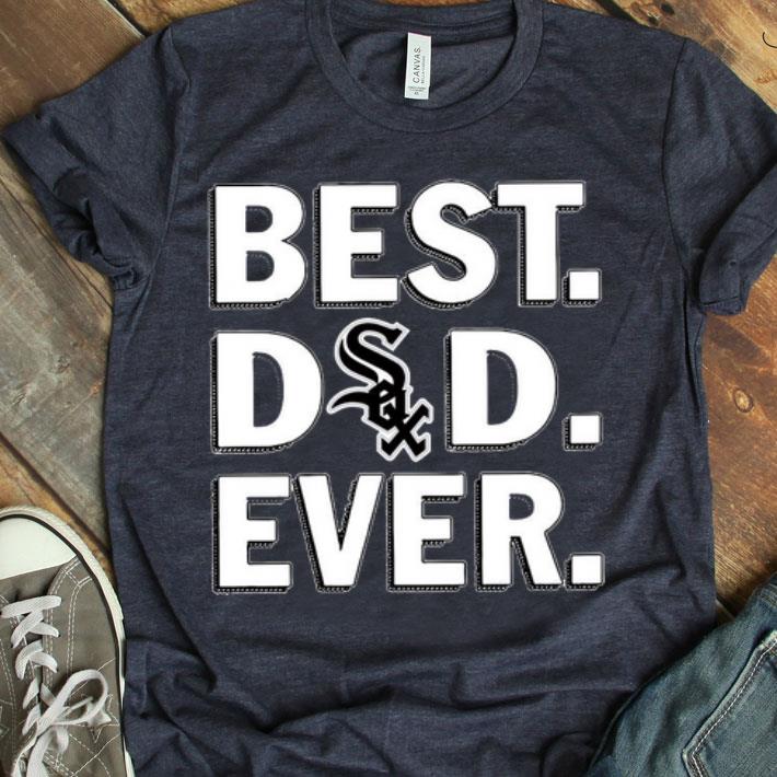 Best Dad Ever Chicago White Sox Shirt