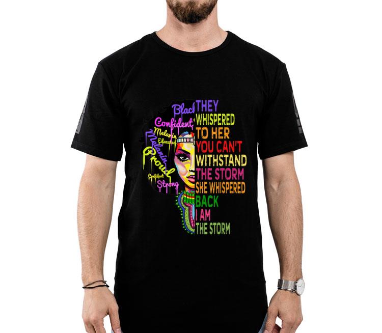 I Am The Storm Strong African Woman Black History Month Shirt