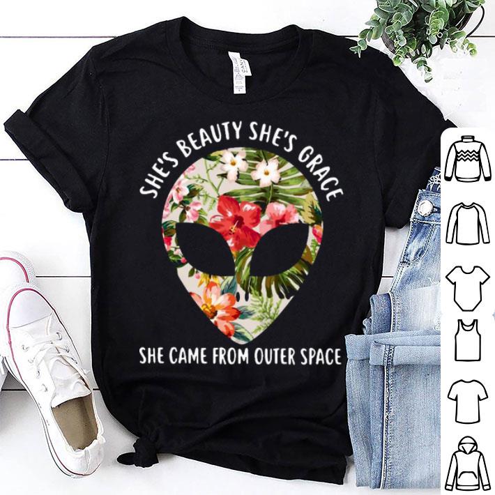 Alien She’s Beauty She’s Grace She Came From Outer Space Shirt