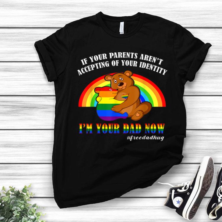 Pride Free Hugs Dad Awesome Bear I'm Your Dad Nows Shirt