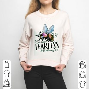 Bee Fearless Deuteronomy 31 6 Shirt