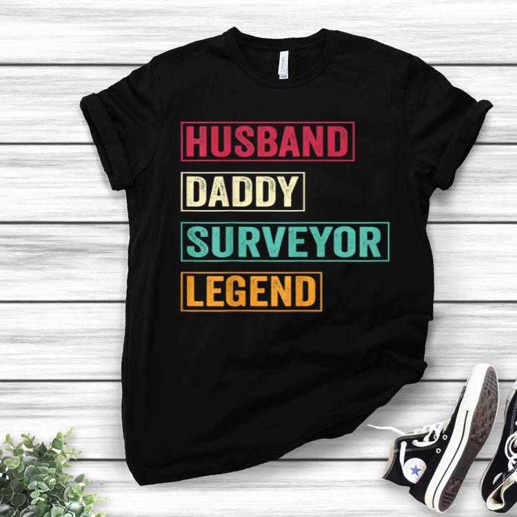 Husband Daddy Surveyor Legend Fathers Day Gift Shirt