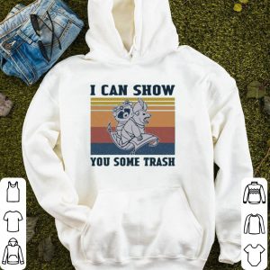 I Can Show You Some Trash Raccoon And Possum Shirt