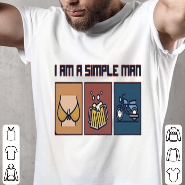 I Am A Simple Man Tits Beer Motorcycle Vintage Shirt