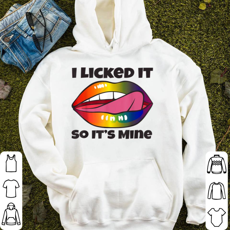 I Licked It So It's Mine Lesbian Gay Pride LGBT Flag Shirt