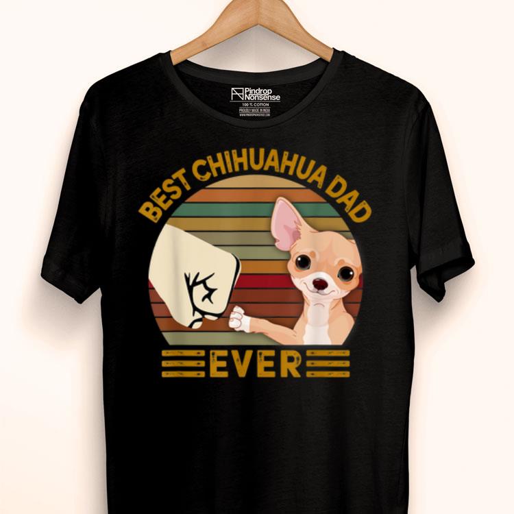 Best Chihuahua Dad Ever Bump Fist Vintage Shirt