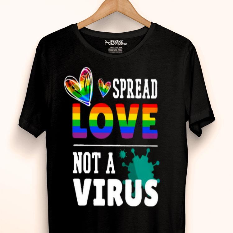 LGBT Spread Love Not A Virus Shirt