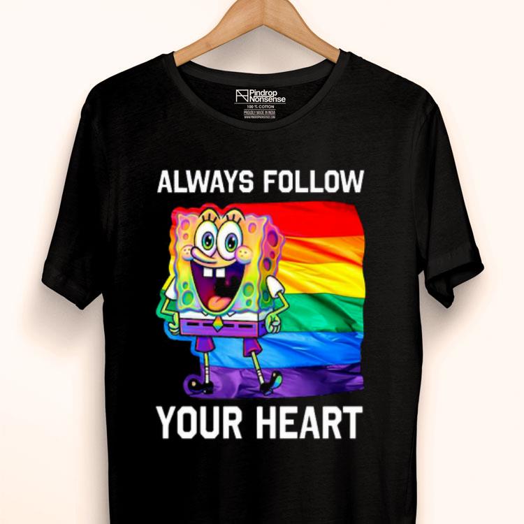 SpongeBob SquarePants Always Follow Your Heart LGBT Flag Shirt