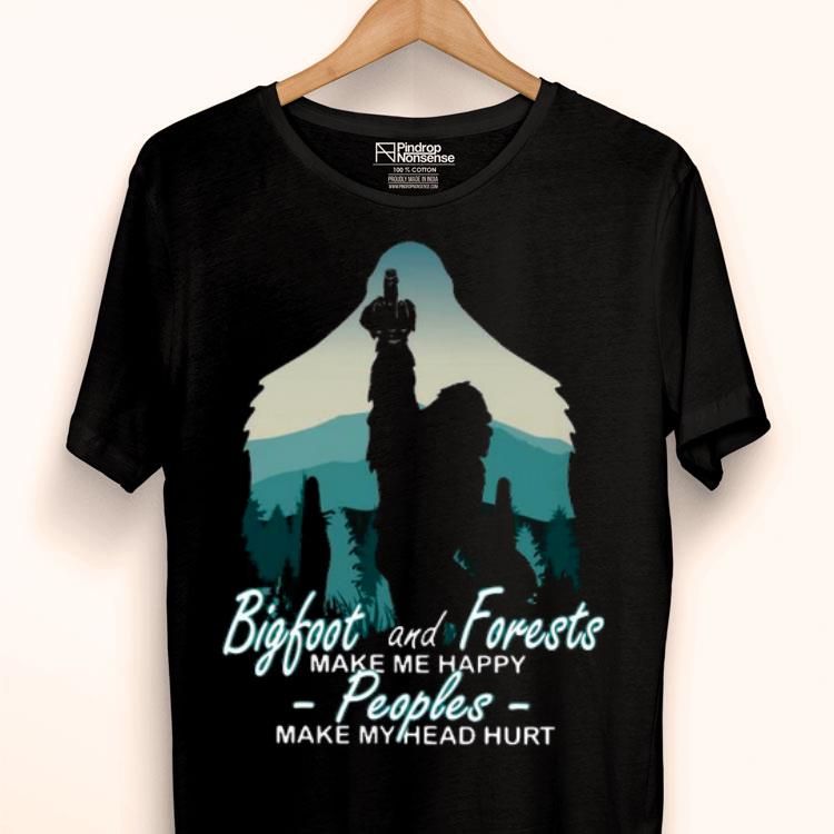 Bigfoot And Forests Make Me Happy Peoples Make My Head Hurt Shirt