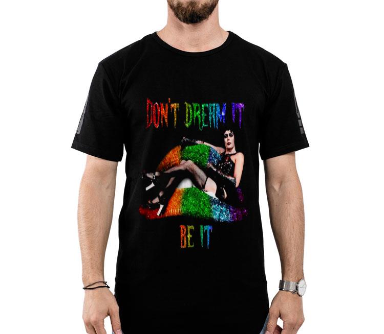 Don’t Dream It Be It Shirt