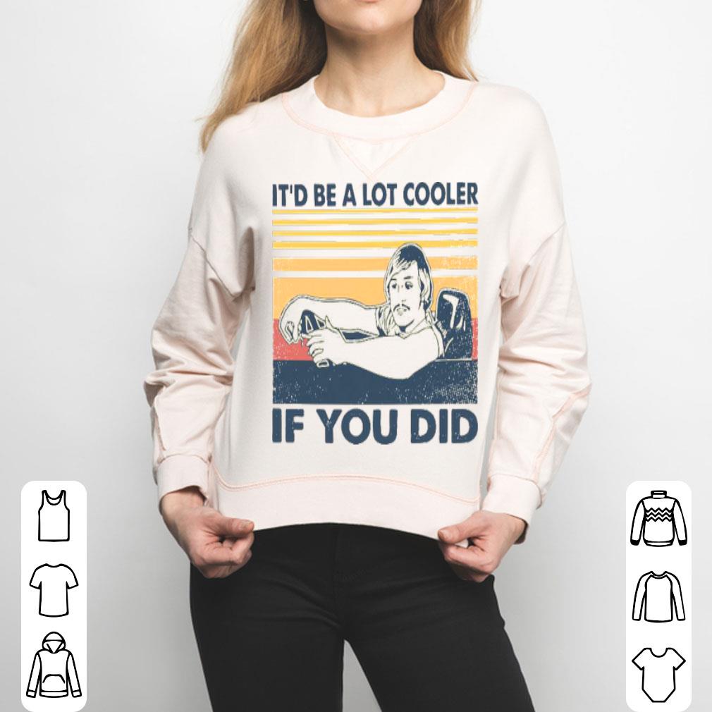 David Wooderson It’d Be A Lot Cooler If Your Did Vintage Shirt