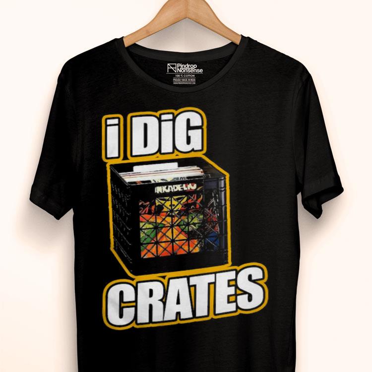 I Dig Crates Shirt