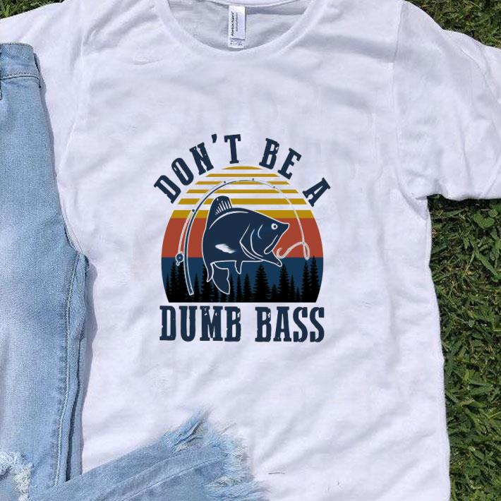 Fishing Don’t Be A Dumb Bass Vintage Shirt