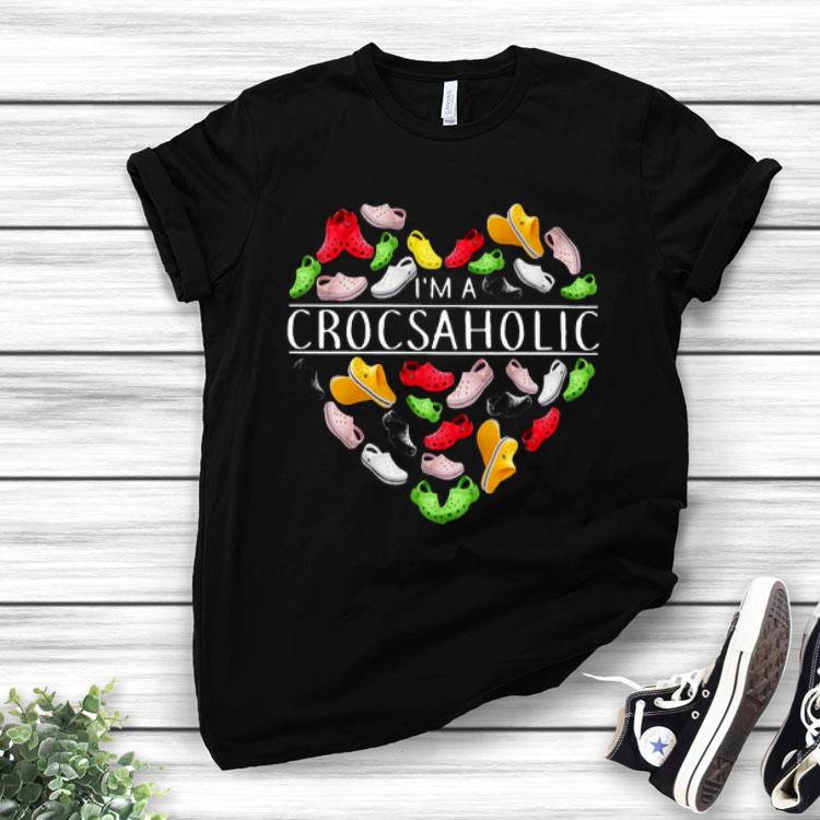 I’m A Crocsaholic Shirt