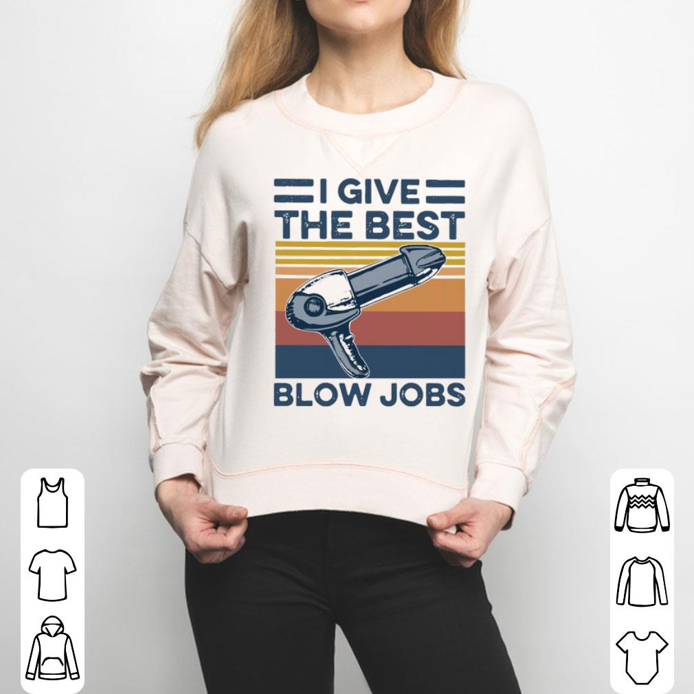 Hairdresser I Give The Best Blow Jobs Vintage Shirt