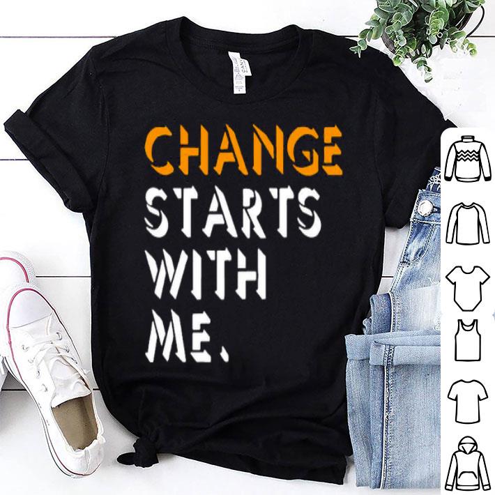 Change Starts With Me Shirt