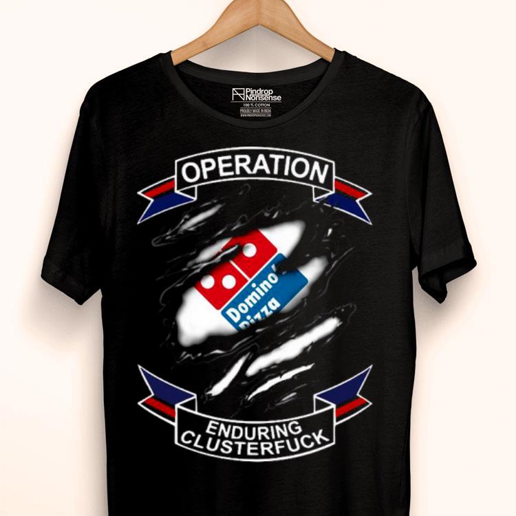 Domino’s Pizza Operation Enduring Clusterfuck Shirt