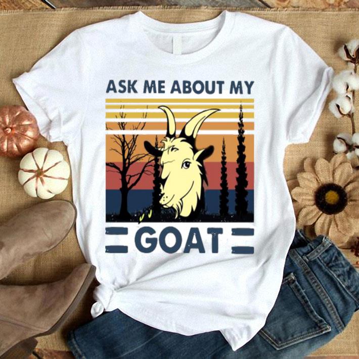 Ask Me About My Goat Vintage Shirt